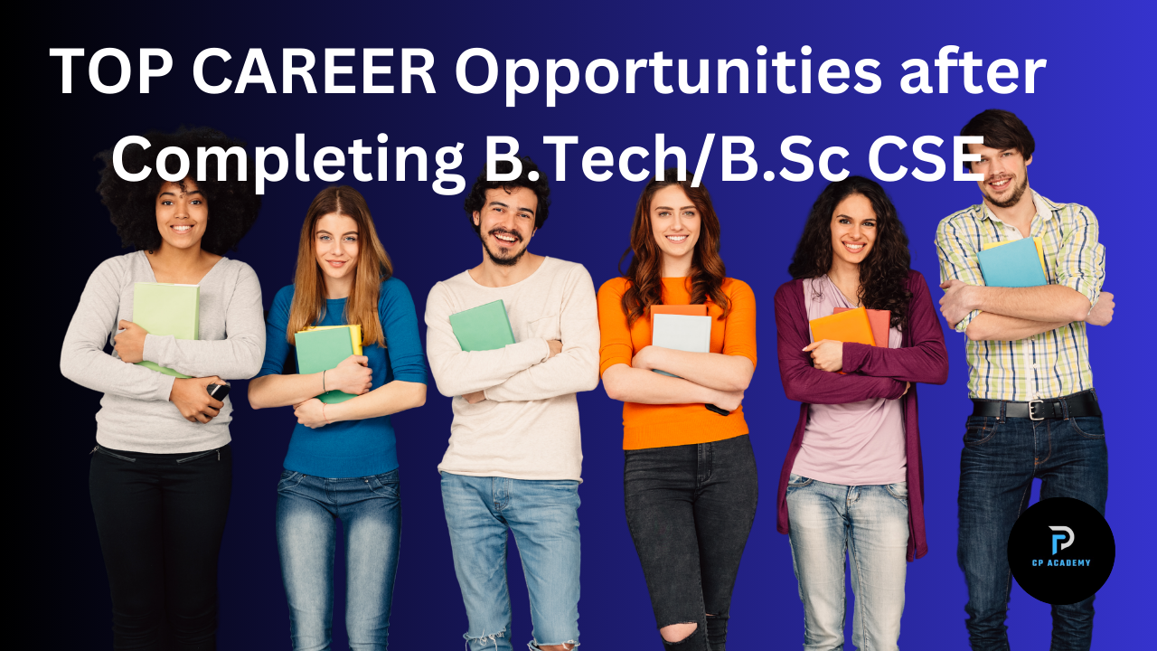 Top Career Opportunities after Completing B.Tech CSE